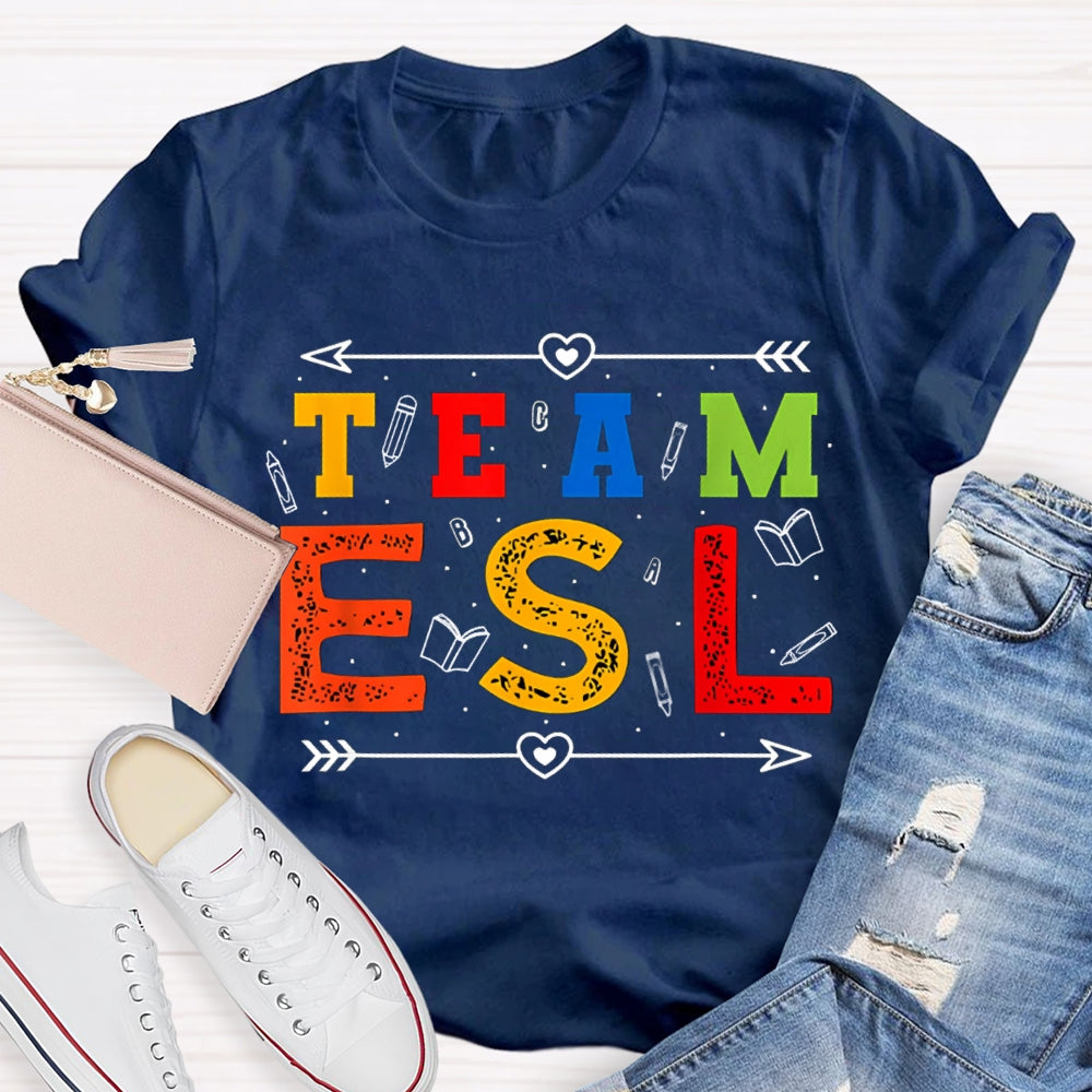 Team Esl Many Pencil And Colored Letters T-shirt