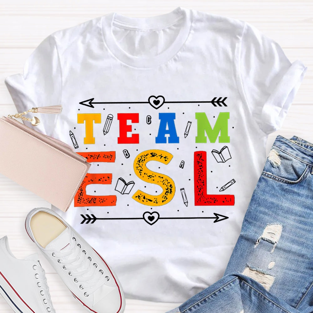 Team Esl Many Pencil And Colored Letters T-shirt