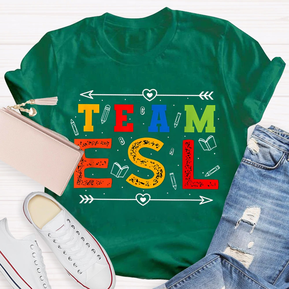Team Esl Many Pencil And Colored Letters T-shirt
