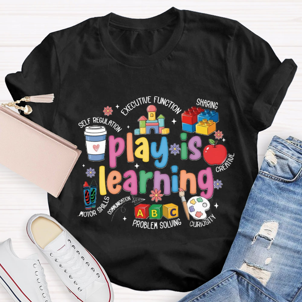 Play Is Learning Caring Sharing Problem Solving T-Shirt