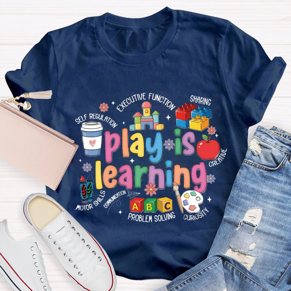 Play Is Learning Caring Sharing Problem Solving T-Shirt
