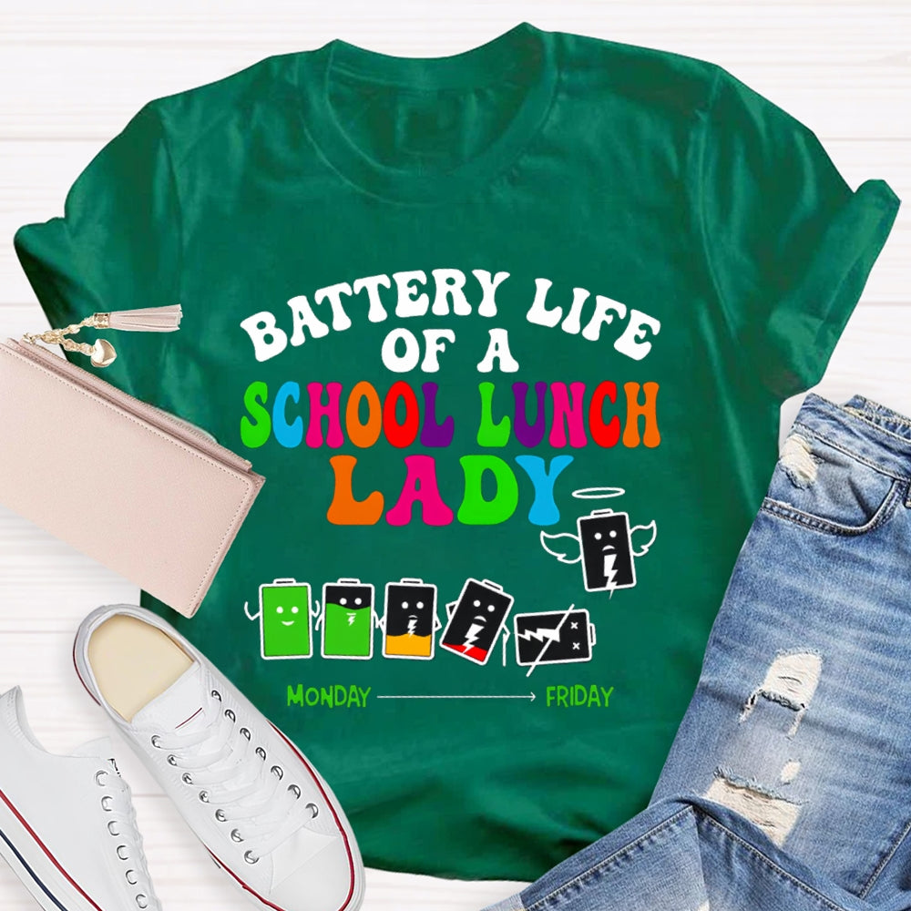 Battery Life Of A School Lunch Lady T-shirt