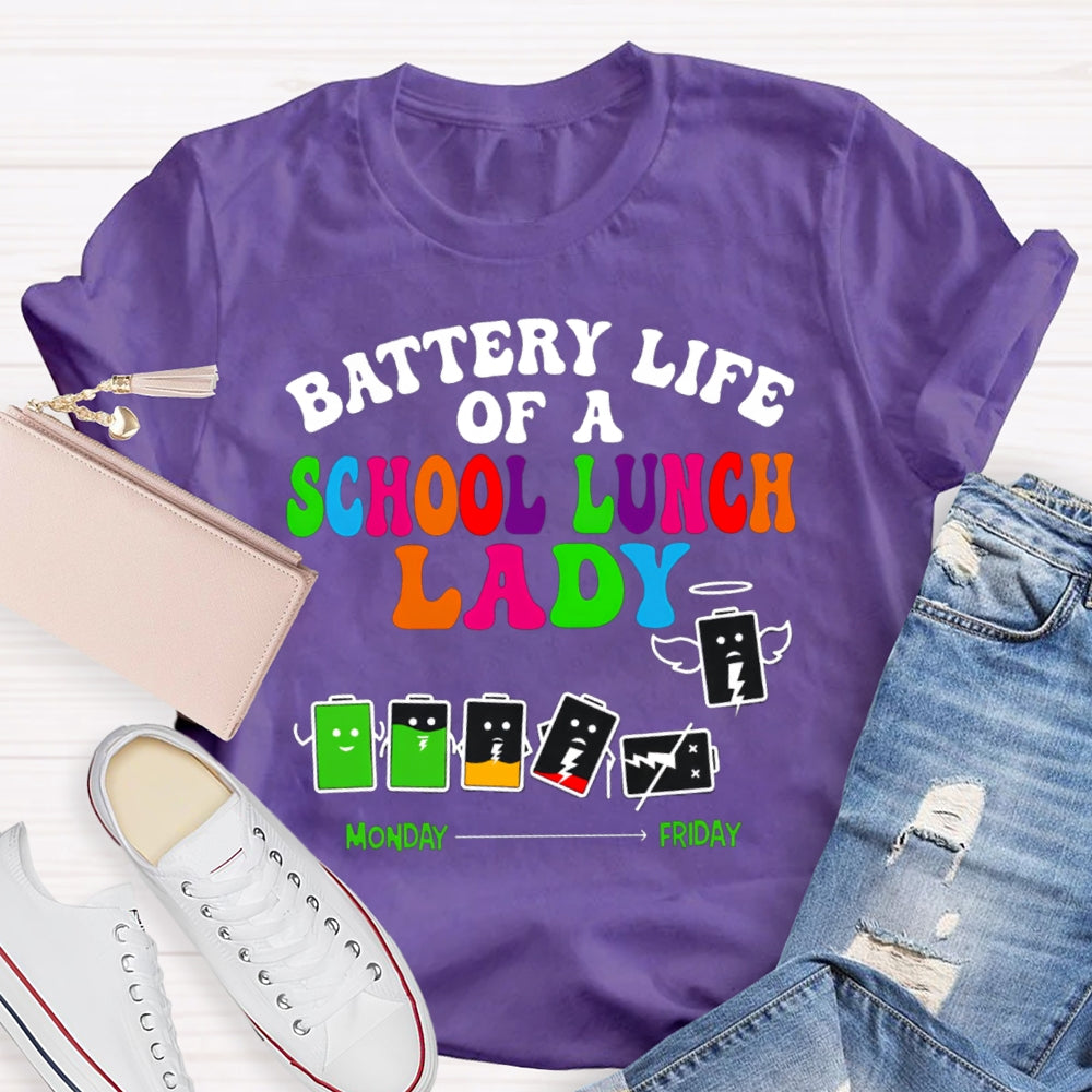 Battery Life Of A School Lunch Lady T-shirt