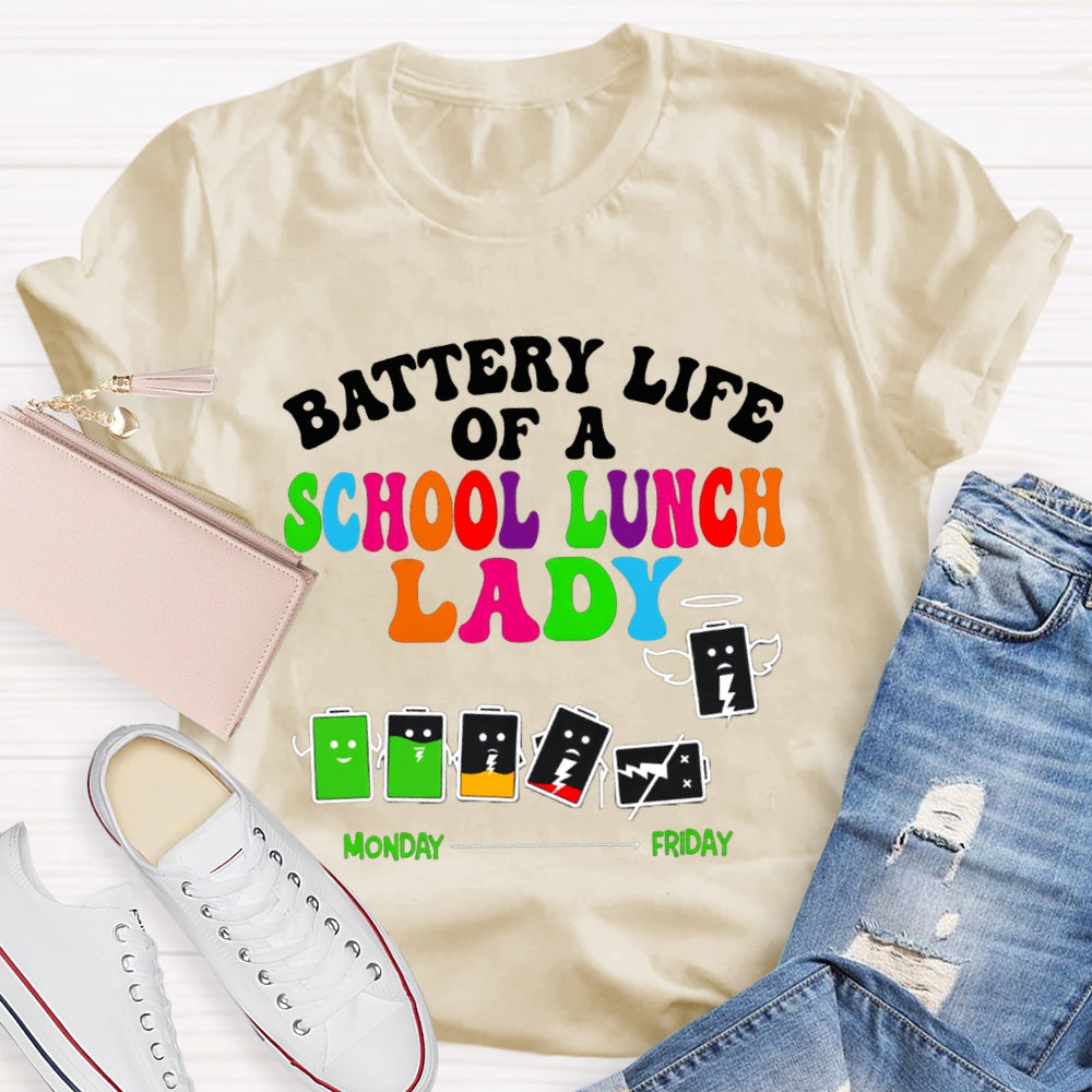Battery Life Of A School Lunch Lady T-shirt