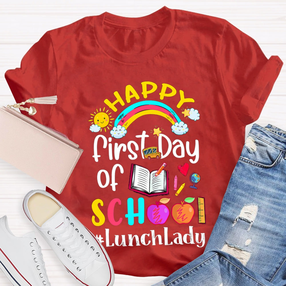 Happy First Day Of School Lunch Lady T-shirt