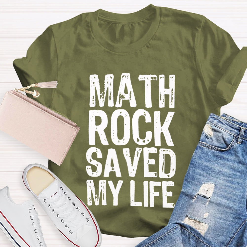 Math Rock Saved My Life Math Teacher T-shirt