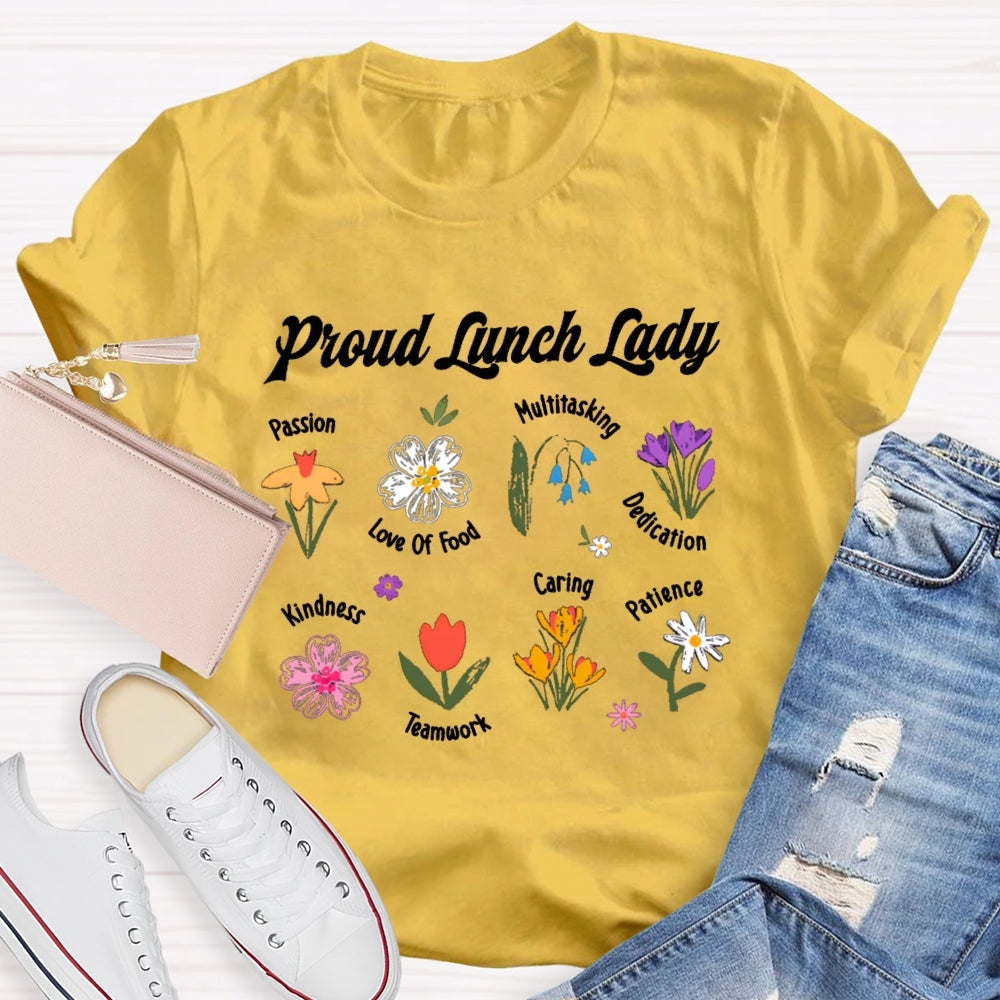 Proud Lunch Lady Passion Love Of Food Multitasking Dedication Kindness Teamwork Caring Patience T-shirt