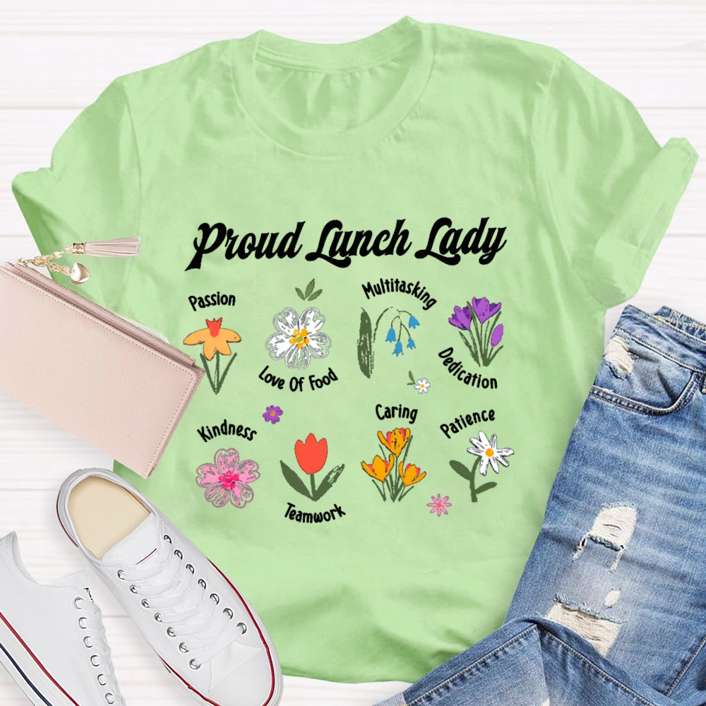 Proud Lunch Lady Passion Love Of Food Multitasking Dedication Kindness Teamwork Caring Patience T-shirt