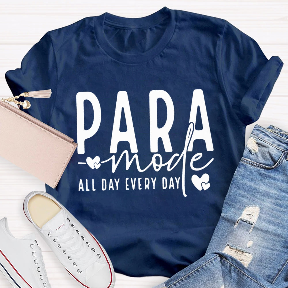 Para Mode All Day Every Day Teacher T-shirt