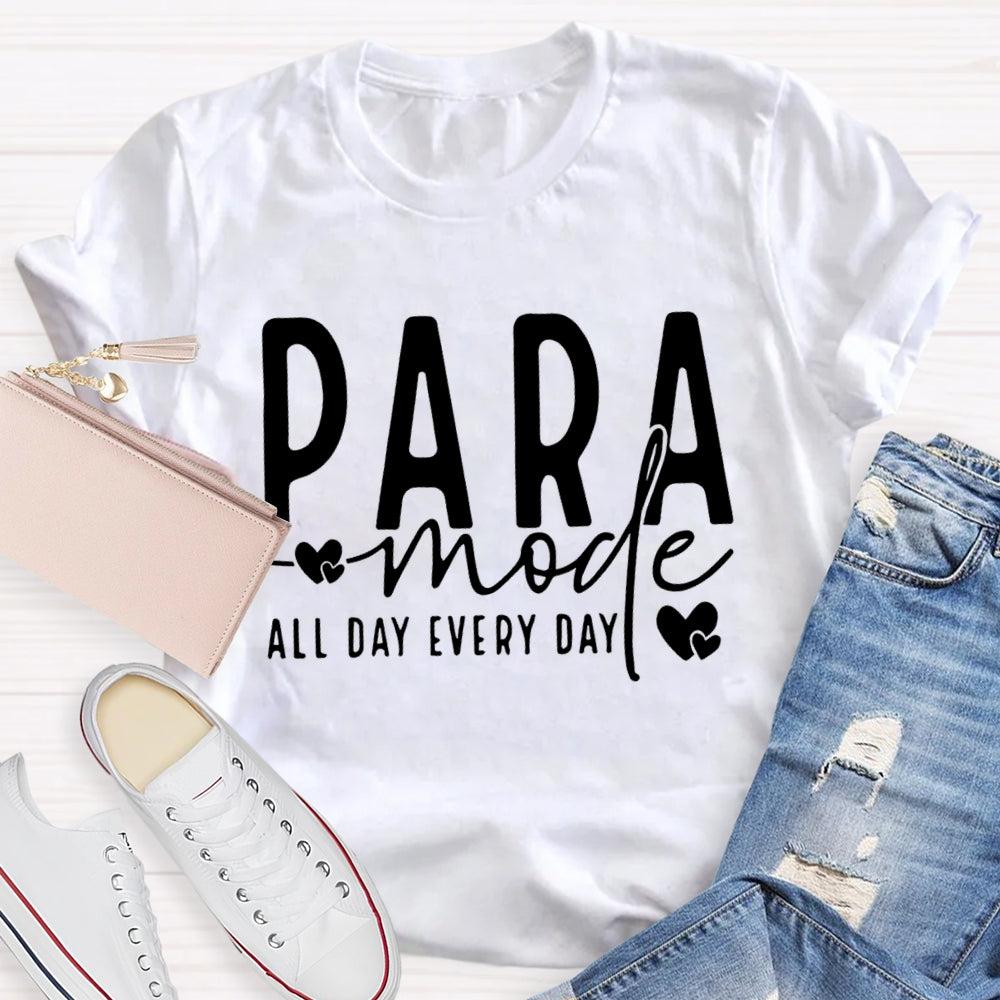 Para Mode All Day Every Day Teacher T-shirt