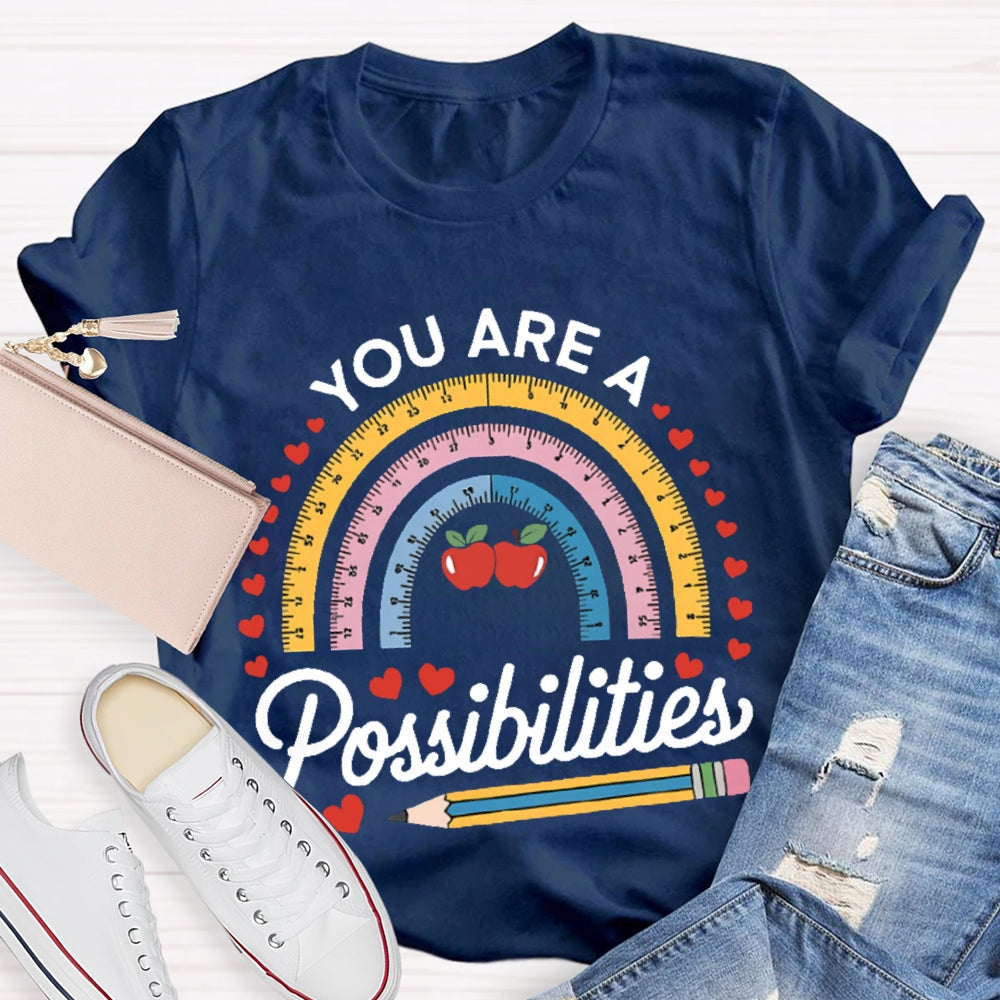 You Are A Rainbow Of Possibilities Love T-shirt