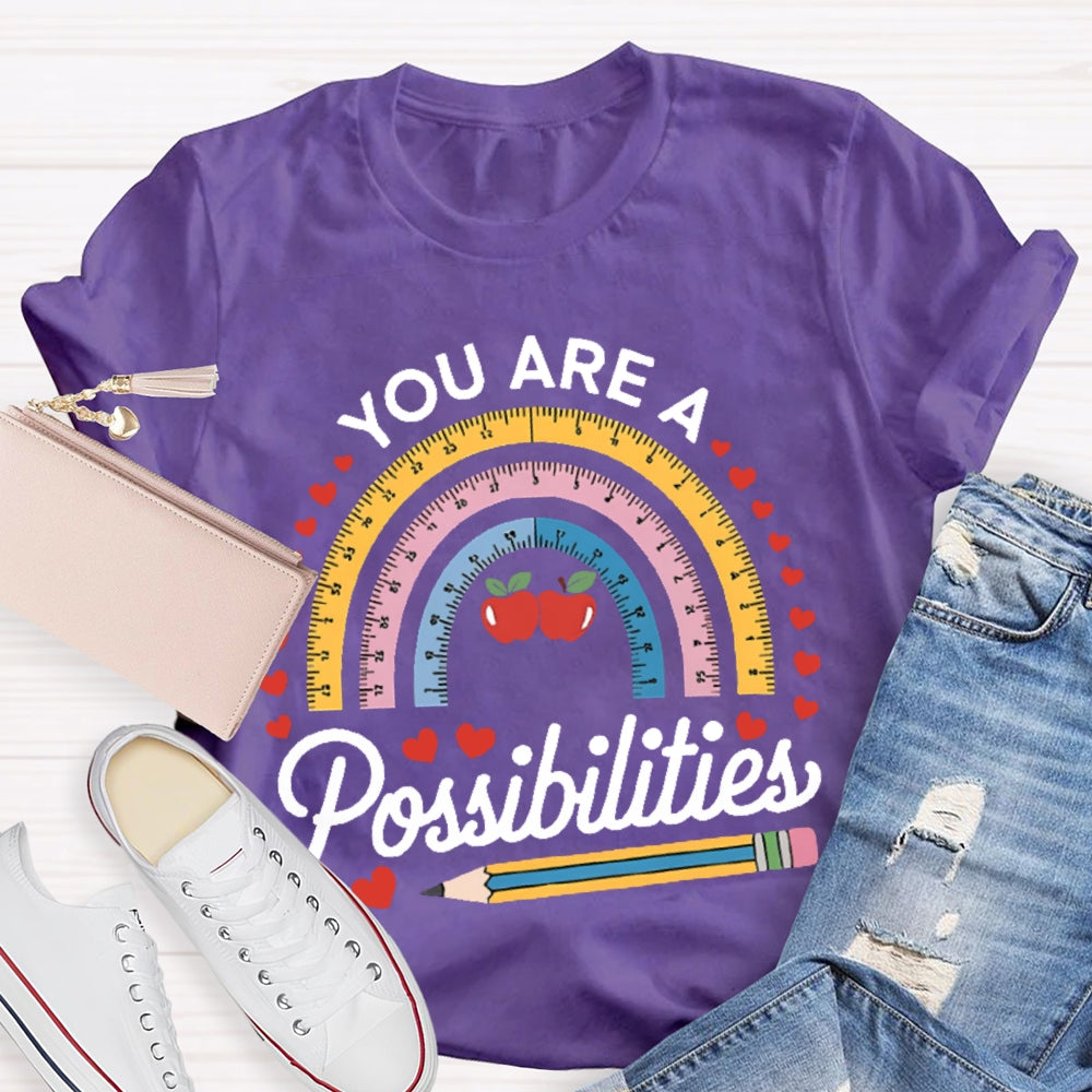 You Are A Rainbow Of Possibilities Love T-shirt