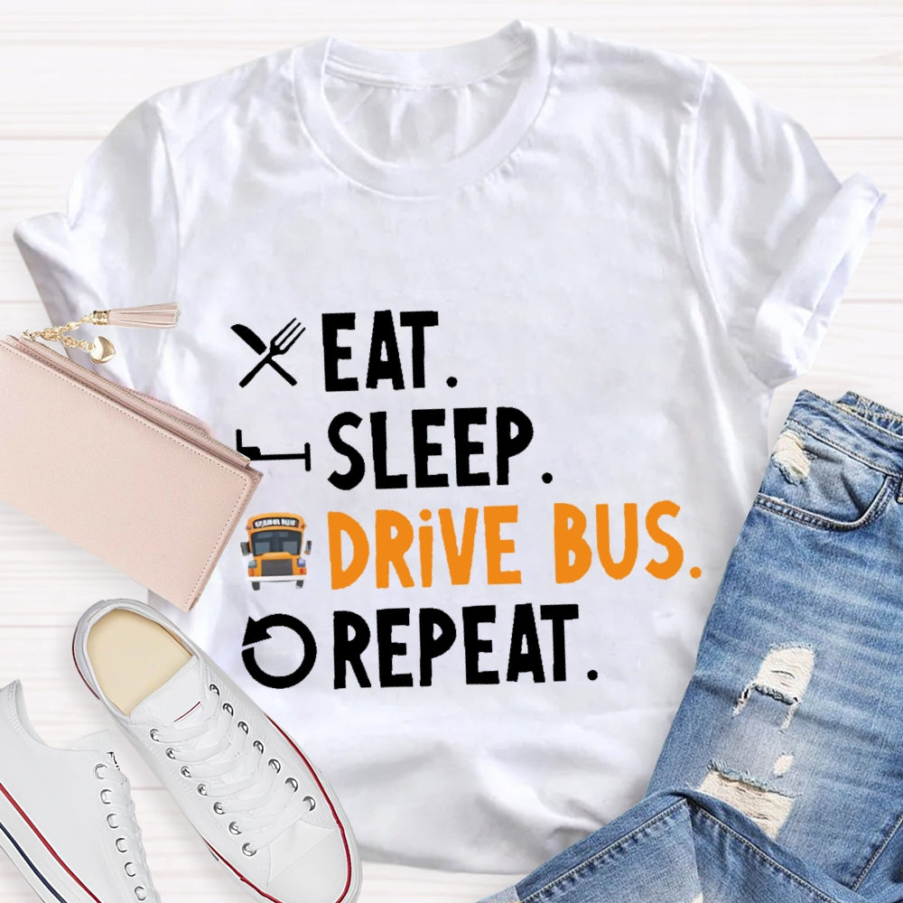 Eat Sleep Drive Bus Repeat T-shirt