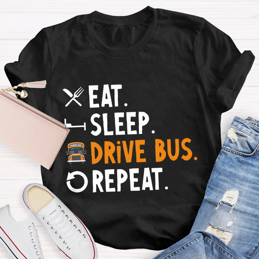 Eat Sleep Drive Bus Repeat T-shirt