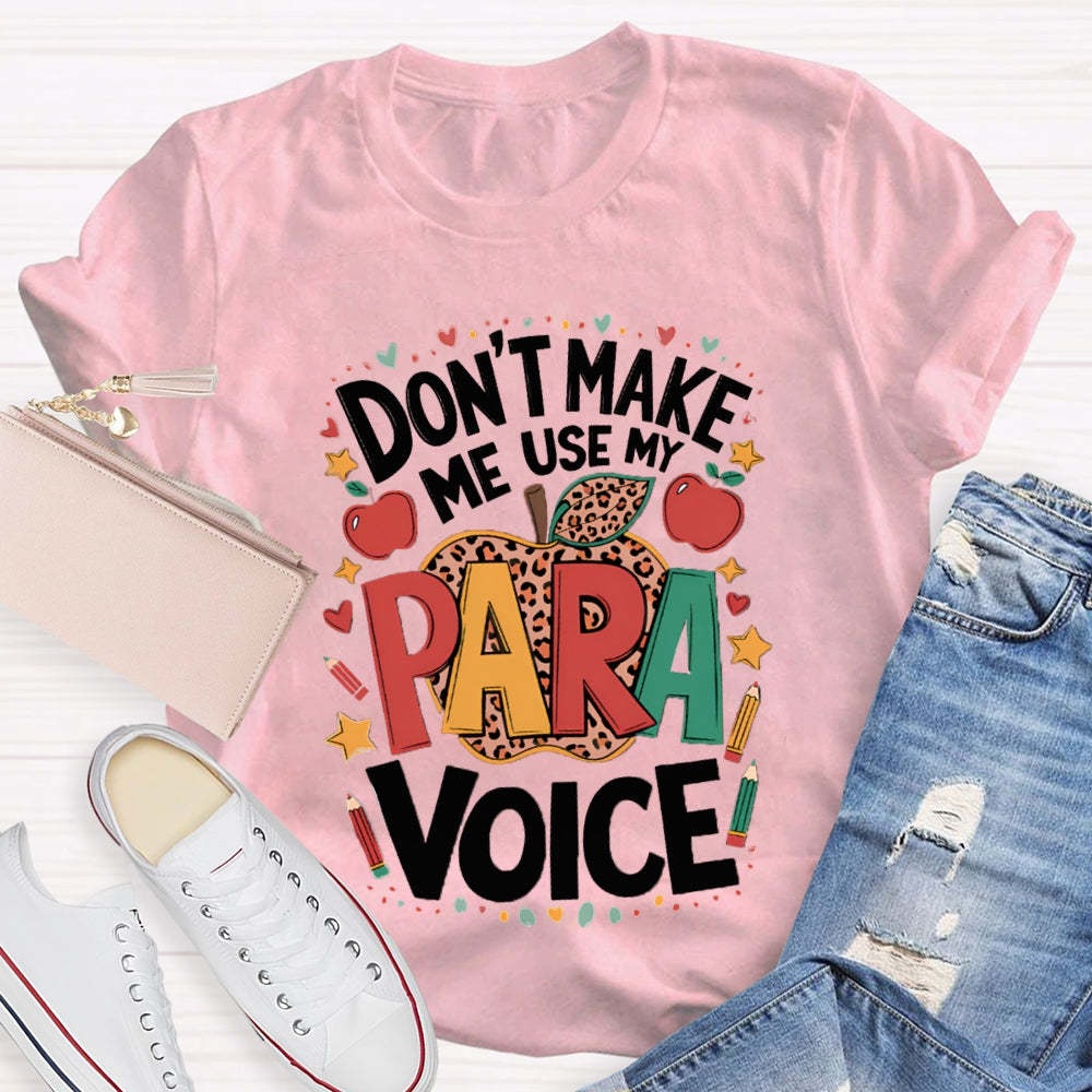 Don'T Make Me Use My Para Voice Leopard Apple T-shirt