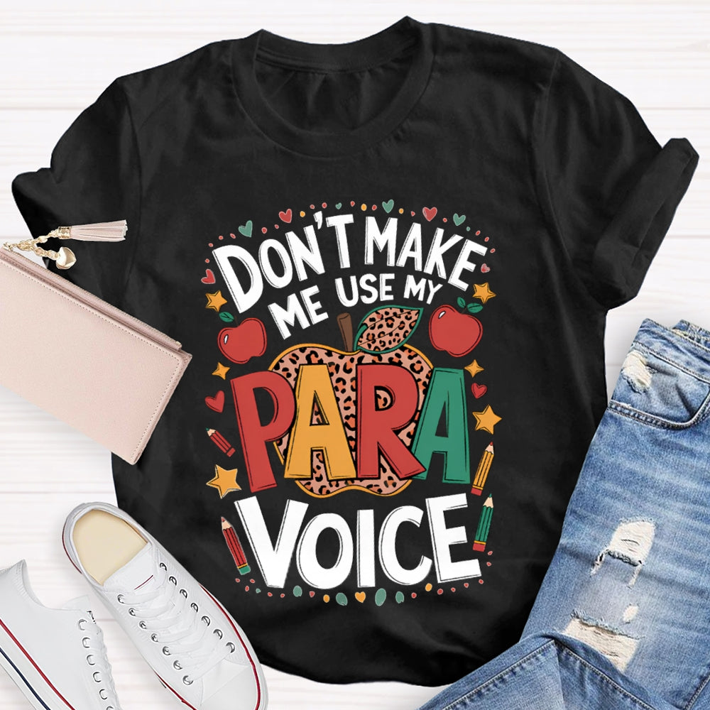 Don'T Make Me Use My Para Voice Leopard Apple T-shirt