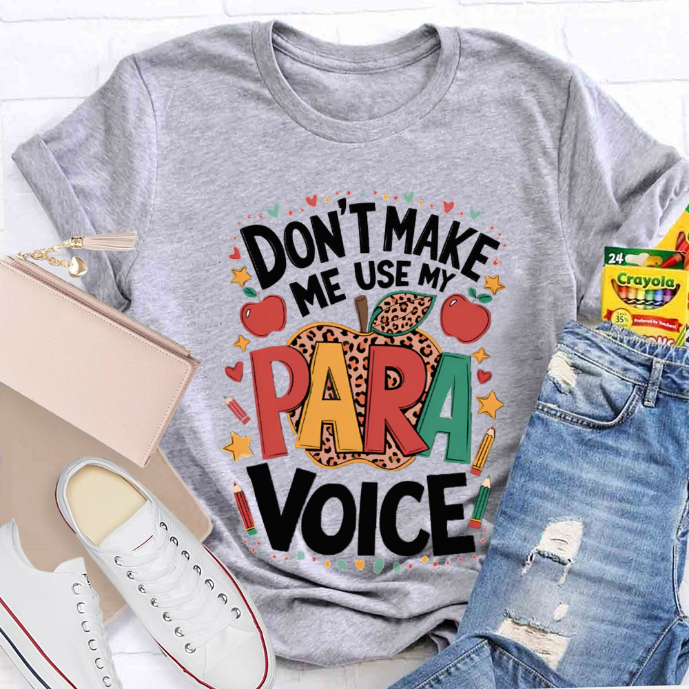 Don'T Make Me Use My Para Voice Leopard Apple T-shirt