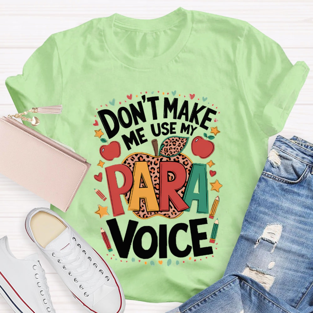 Don'T Make Me Use My Para Voice Leopard Apple T-shirt