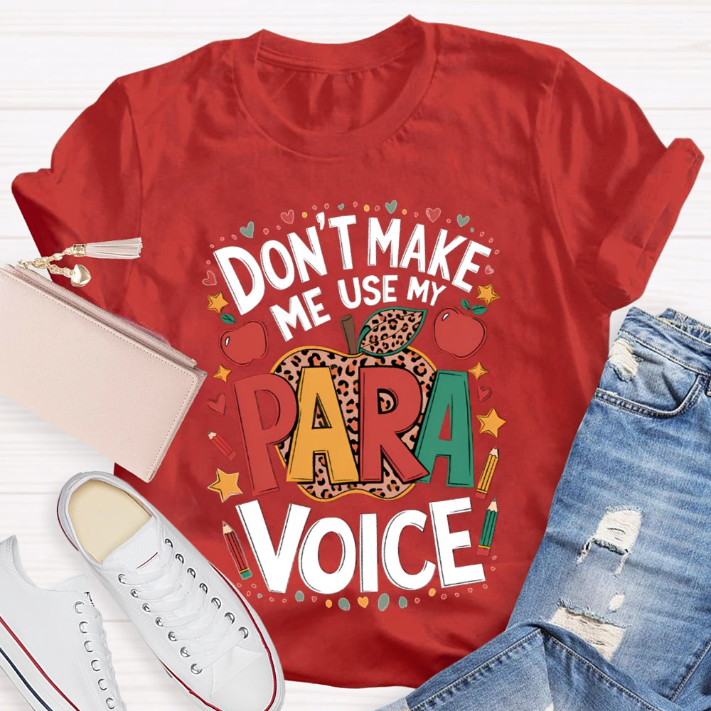 Don'T Make Me Use My Para Voice Leopard Apple T-shirt