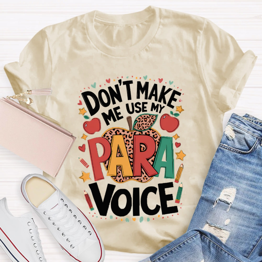Don'T Make Me Use My Para Voice Leopard Apple T-shirt