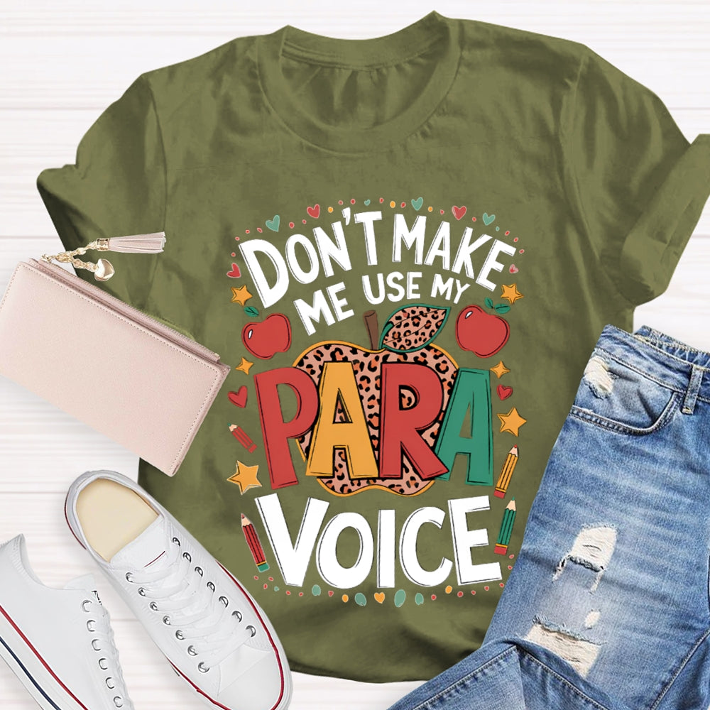 Don'T Make Me Use My Para Voice Leopard Apple T-shirt