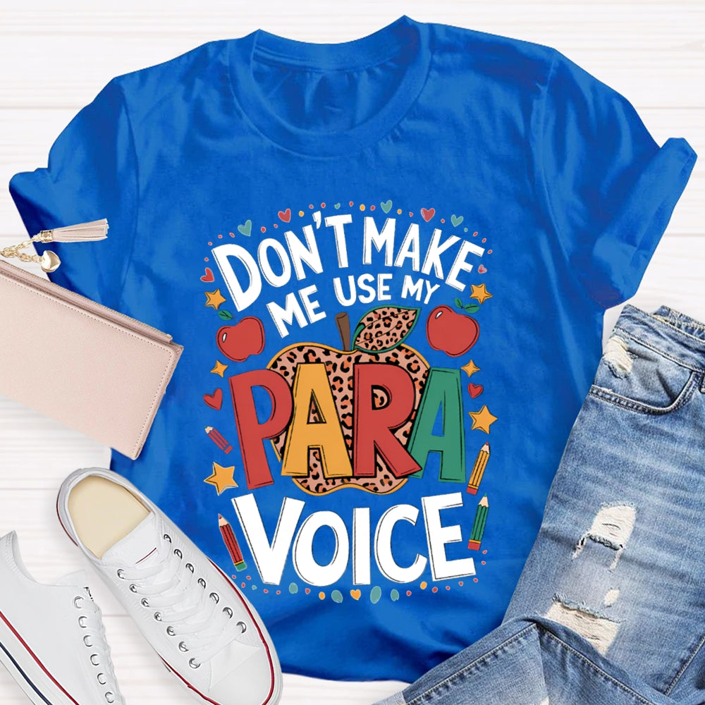 Don'T Make Me Use My Para Voice Leopard Apple T-shirt