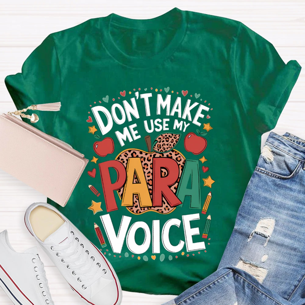 Don'T Make Me Use My Para Voice Leopard Apple T-shirt