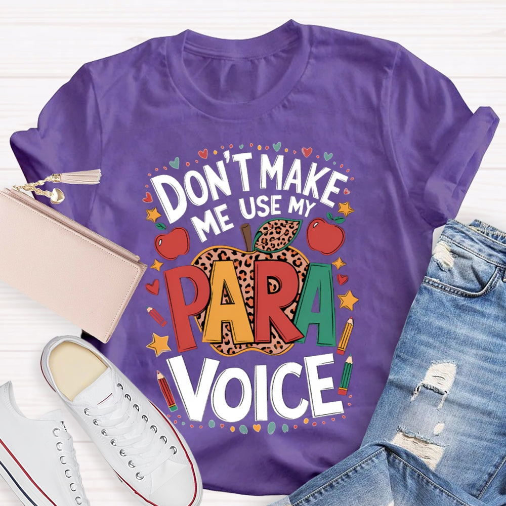 Don'T Make Me Use My Para Voice Leopard Apple T-shirt