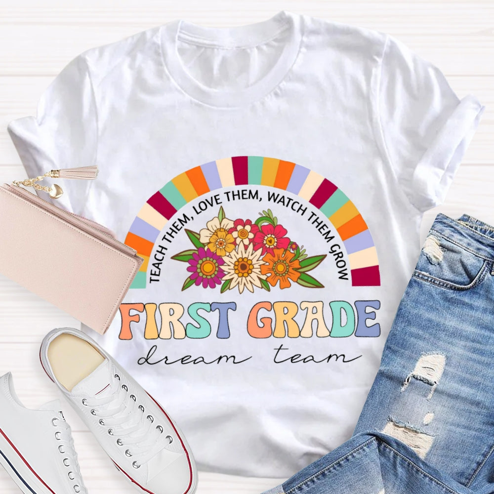 Personalized Grade Teach Them Love Them First Grade Dream Team T-Shirt