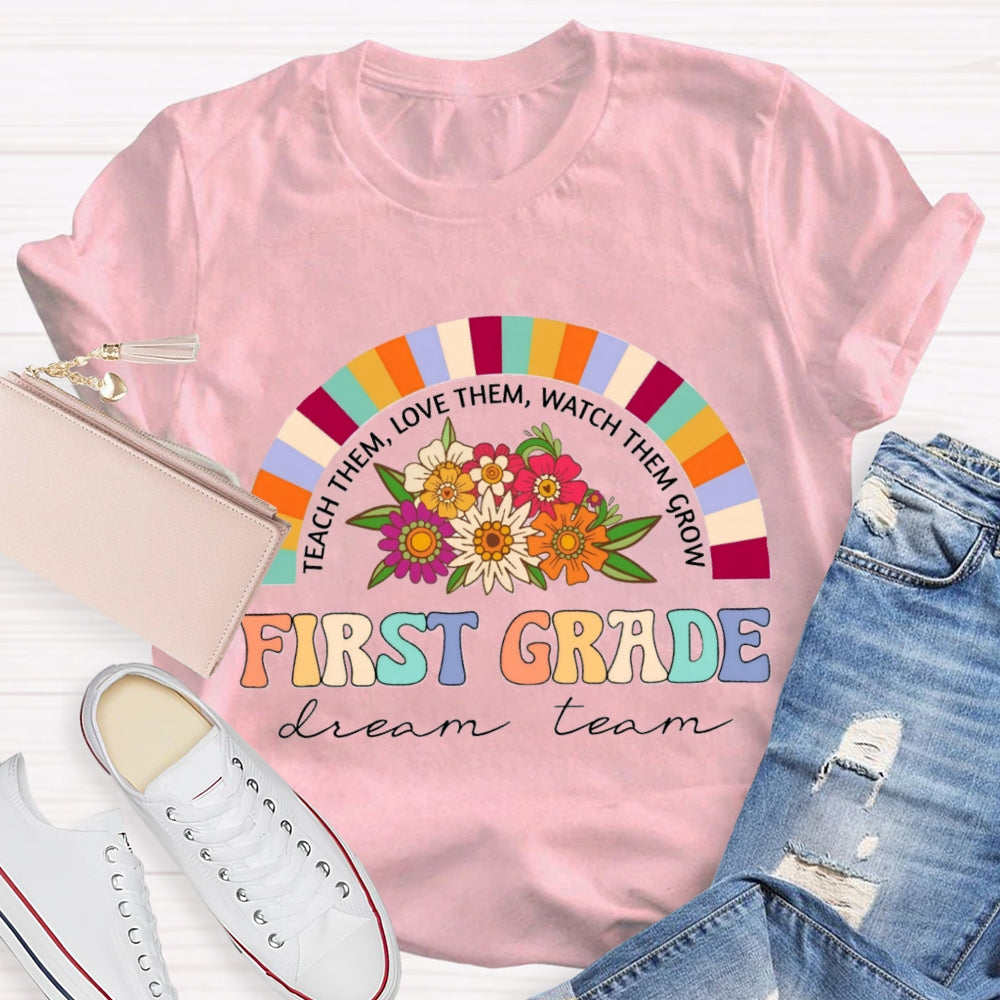 Personalized Grade Teach Them Love Them First Grade Dream Team T-Shirt