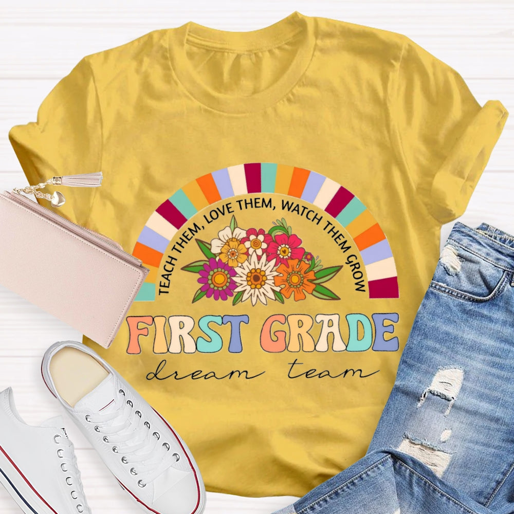 Personalized Grade Teach Them Love Them First Grade Dream Team T-Shirt