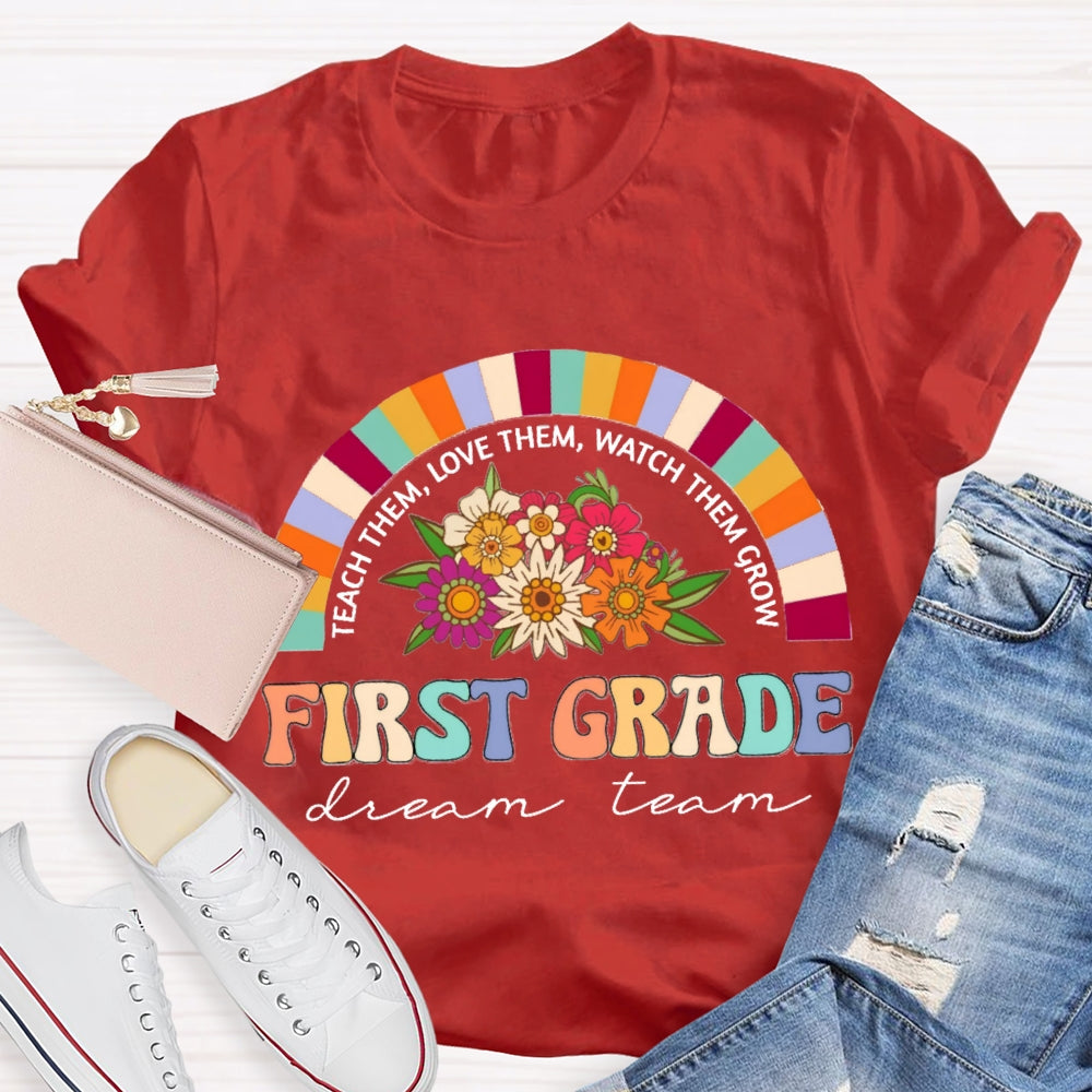 Personalized Grade Teach Them Love Them First Grade Dream Team T-Shirt