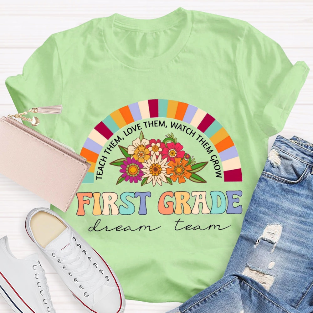 Personalized Grade Teach Them Love Them First Grade Dream Team T-Shirt
