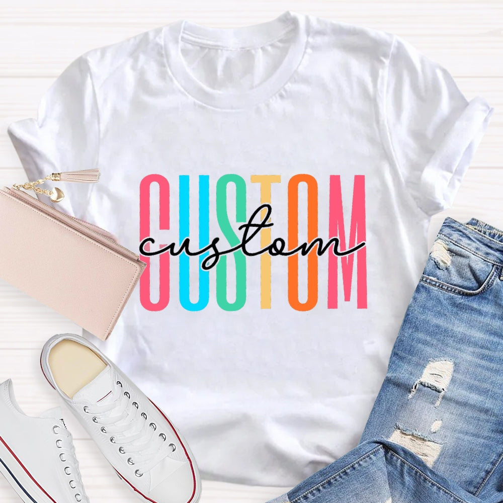 Personalized Name Or Text What You Want T-shirt