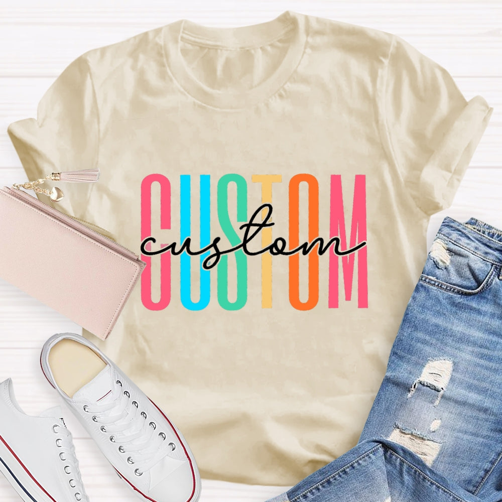 Personalized Name Or Text What You Want T-shirt