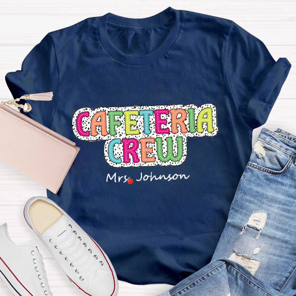 Personalized Name Cafeteria Crew T-Shirt
