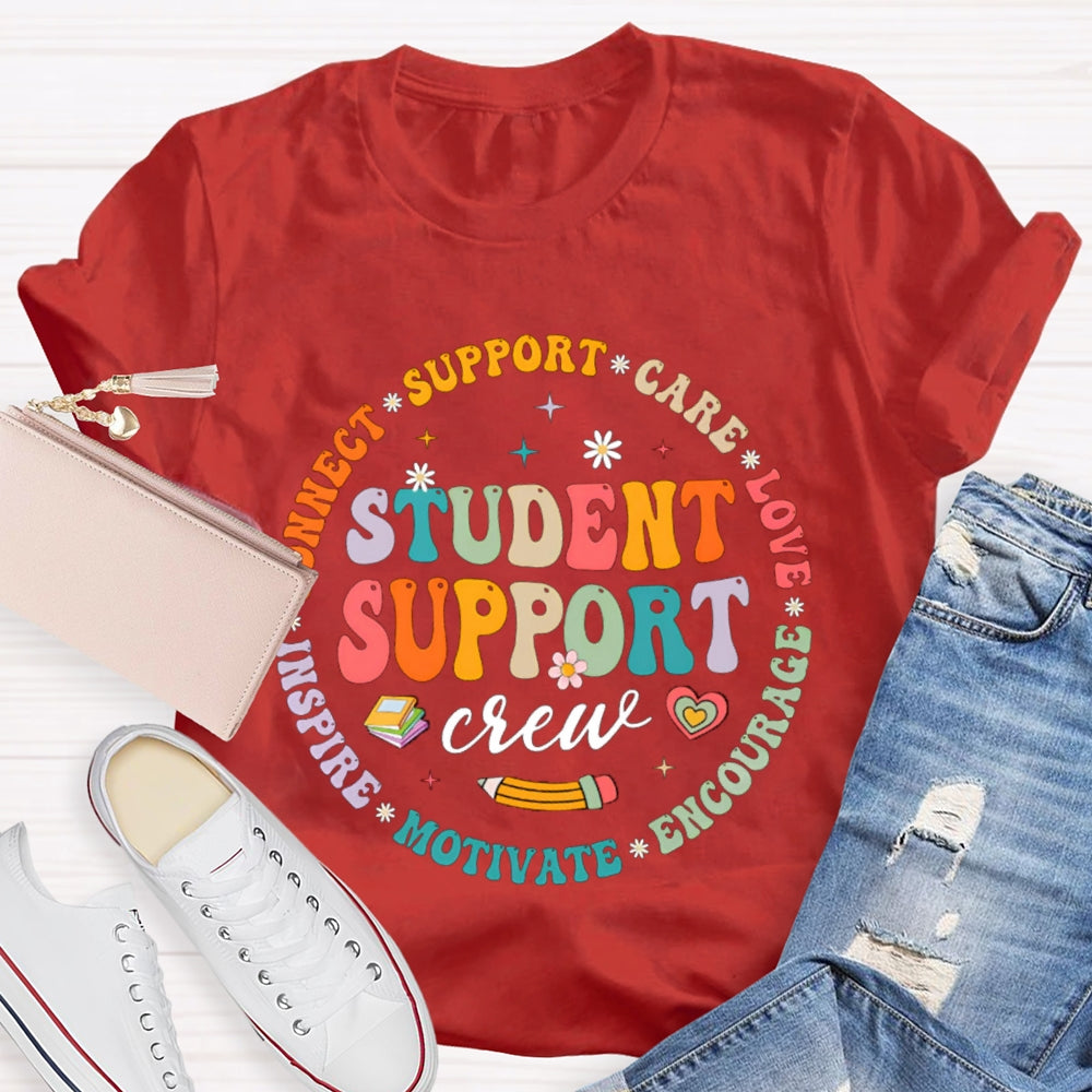 Student Support Care Love Encourage Motivate Inspire T-shirt