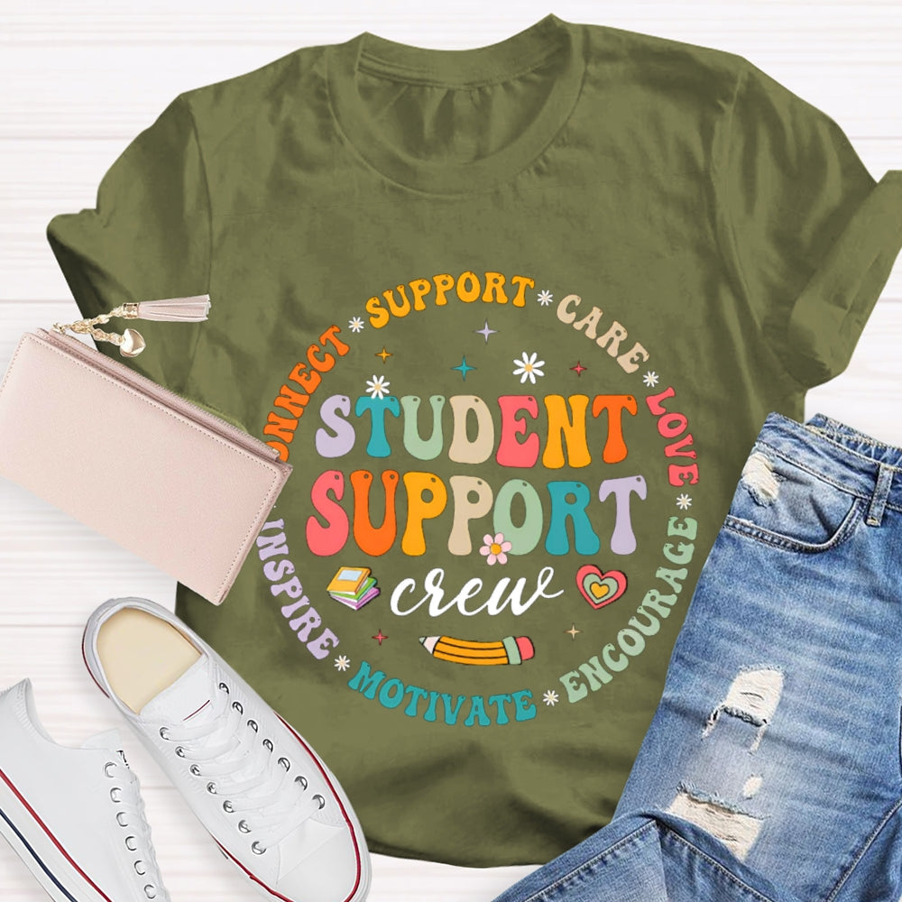 Student Support Care Love Encourage Motivate Inspire T-shirt
