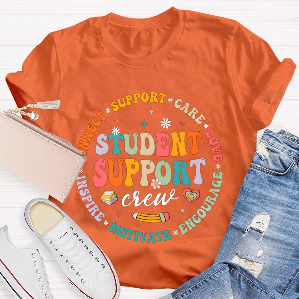 Student Support Care Love Encourage Motivate Inspire T-shirt