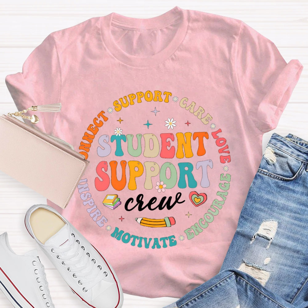 Student Support Care Love Encourage Motivate Inspire T-shirt