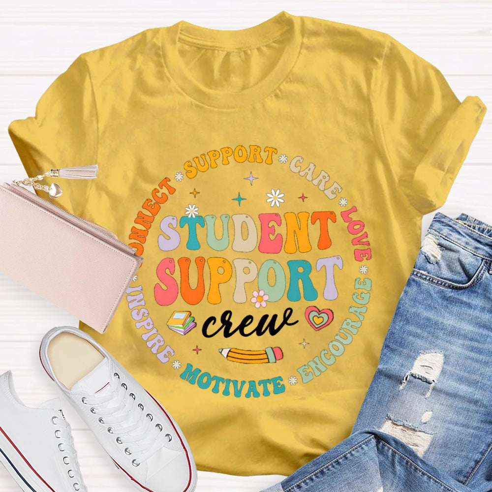 Student Support Care Love Encourage Motivate Inspire T-shirt