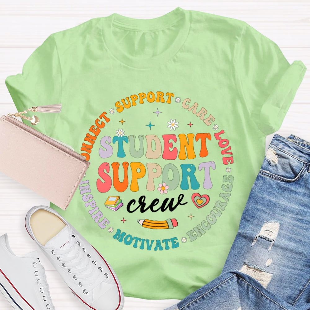 Student Support Care Love Encourage Motivate Inspire T-shirt