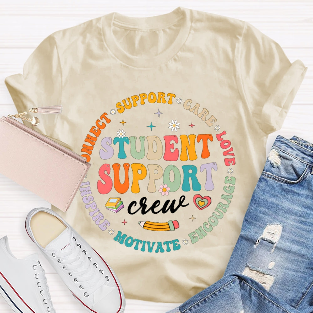 Student Support Care Love Encourage Motivate Inspire T-shirt