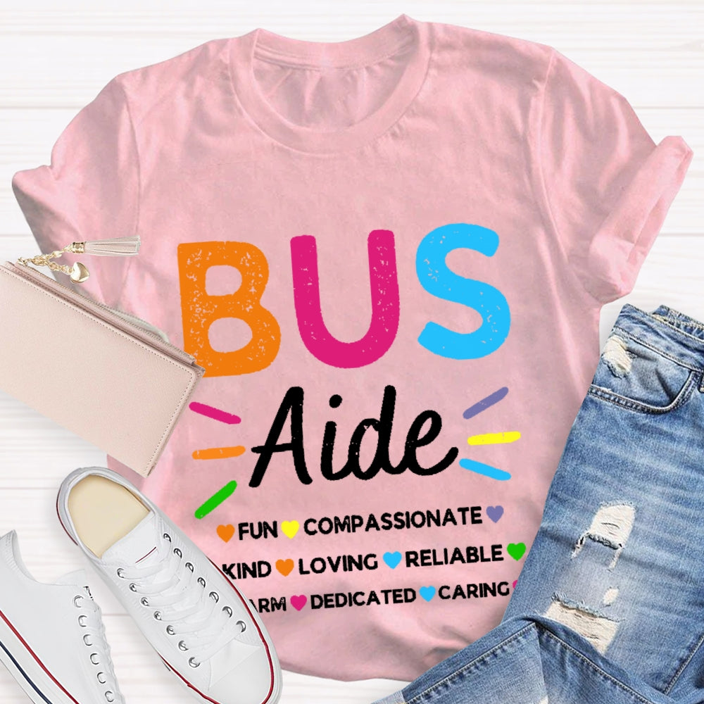 Bus Aide Fun Compassionate Kind Loving T-shirt