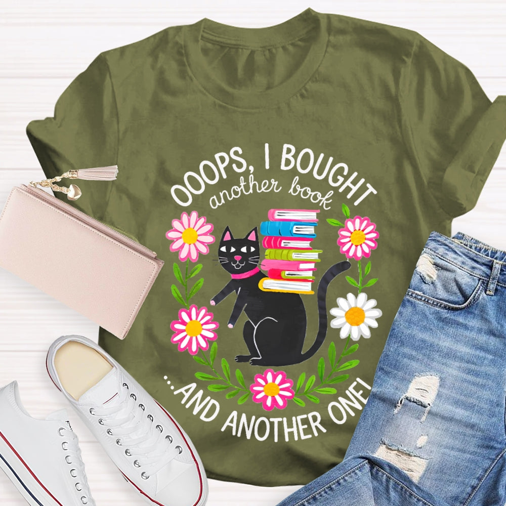 Ooops I Bought Another Book And Another One Black Cat T-shirt