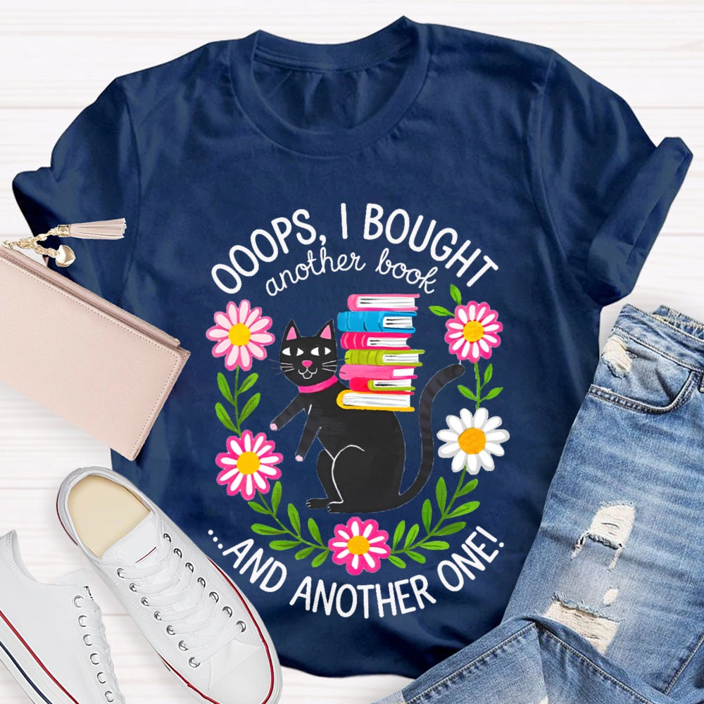 Ooops I Bought Another Book And Another One Black Cat T-shirt