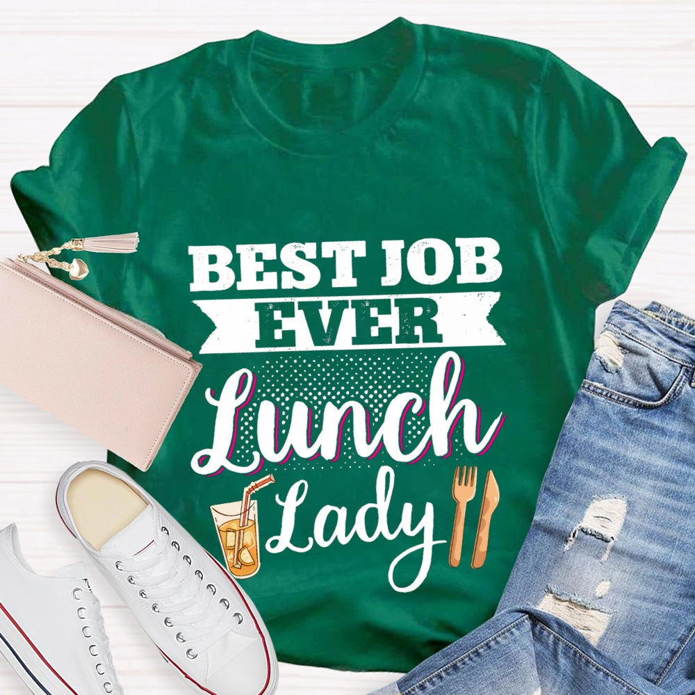 Best Job Ever Lunch Lady T-Shirt