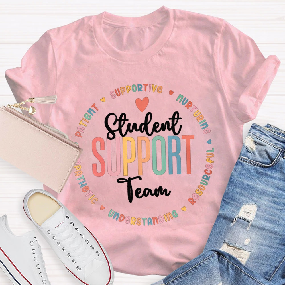 Student Support Team Supportive Nurturing Resourceful T-shirt