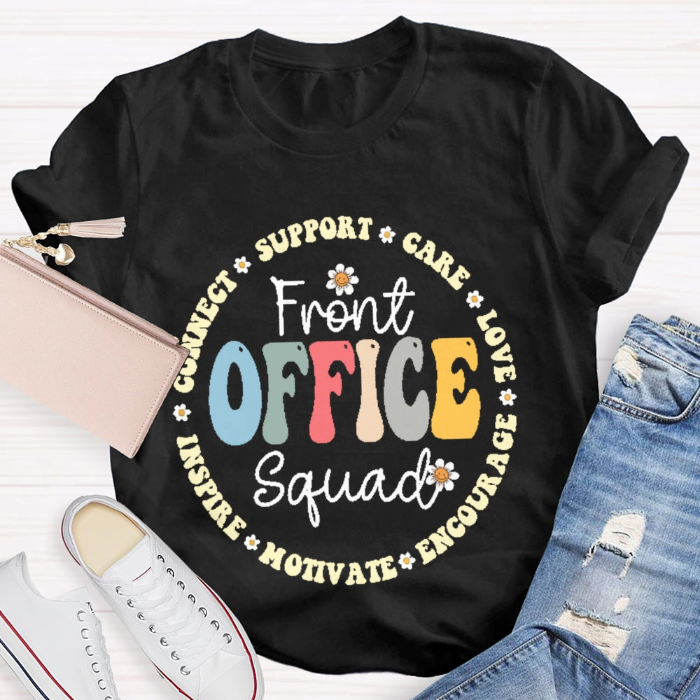 Front Office Squad  Connect Support Care Love Encourage Motivate Inspire T-shirt