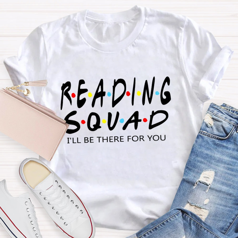 Reading Squad I'Ll Be There For You T-Shirt